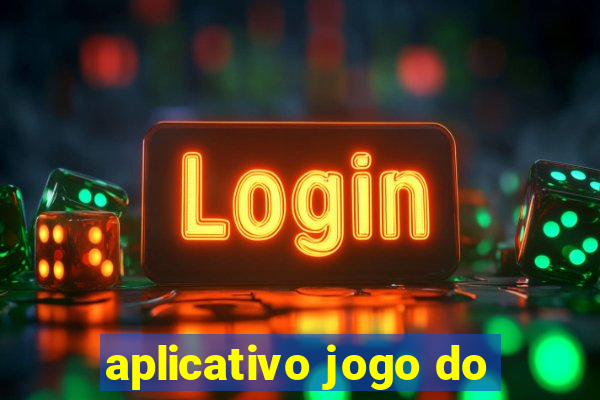 aplicativo jogo do